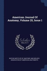 bokomslag American Journal Of Anatomy, Volume 25, Issue 1