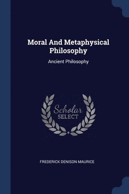 Moral And Metaphysical Philosophy 1