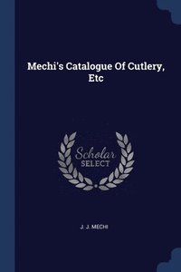 bokomslag Mechi's Catalogue Of Cutlery, Etc