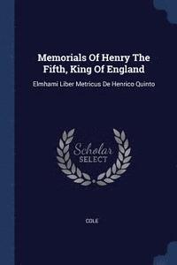 bokomslag Memorials Of Henry The Fifth, King Of England
