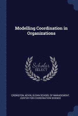 Modelling Coordination in Organizations 1
