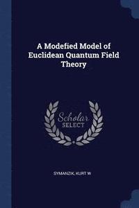 bokomslag A Modefied Model of Euclidean Quantum Field Theory