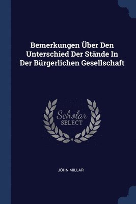 bokomslag Bemerkungen ber Den Unterschied Der Stnde In Der Brgerlichen Gesellschaft