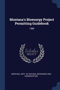 bokomslag Montana's Bioenergy Project Permitting Guidebook