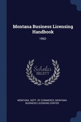 Montana Business Licensing Handbook 1