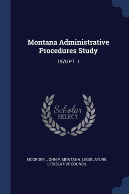 Montana Administrative Procedures Study 1