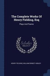 bokomslag The Complete Works Of Henry Fielding, Esq