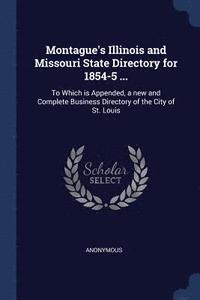 bokomslag Montague's Illinois and Missouri State Directory for 1854-5 ...