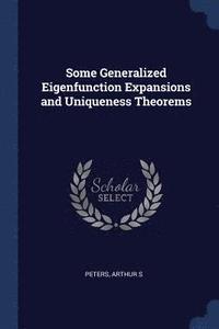 bokomslag Some Generalized Eigenfunction Expansions and Uniqueness Theorems