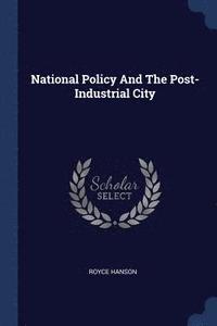 bokomslag National Policy And The Post-Industrial City