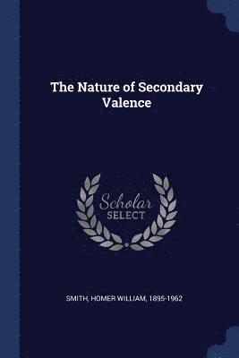 The Nature of Secondary Valence 1