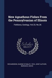 bokomslag New Agnathous Fishes From the Pennsylvanian of Illinois