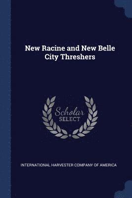 bokomslag New Racine and New Belle City Threshers