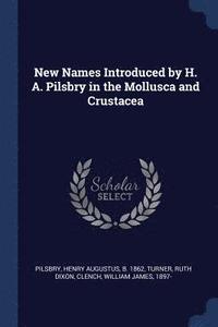 bokomslag New Names Introduced by H. A. Pilsbry in the Mollusca and Crustacea