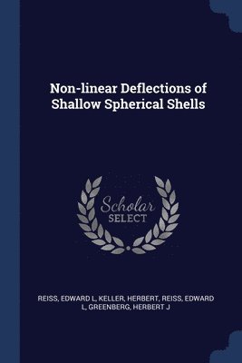 Non-linear Deflections of Shallow Spherical Shells 1