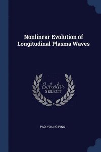 bokomslag Nonlinear Evolution of Longitudinal Plasma Waves