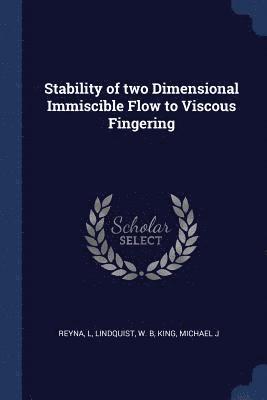 Stability of two Dimensional Immiscible Flow to Viscous Fingering 1