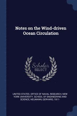 Notes on the Wind-driven Ocean Circulation 1