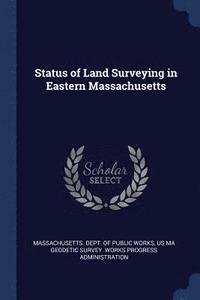 bokomslag Status of Land Surveying in Eastern Massachusetts