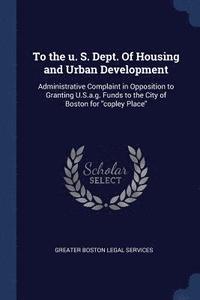 bokomslag To the u. S. Dept. Of Housing and Urban Development