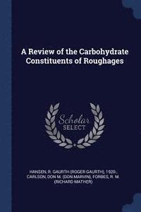 bokomslag A Review of the Carbohydrate Constituents of Roughages