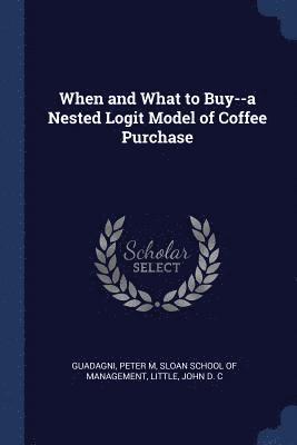 When and What to Buy--a Nested Logit Model of Coffee Purchase 1
