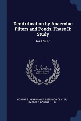 Denitrification by Anaerobic Filters and Ponds, Phase II 1