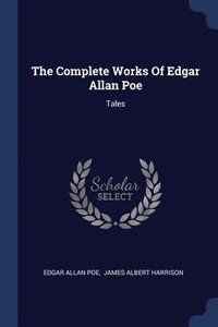 bokomslag The Complete Works Of Edgar Allan Poe