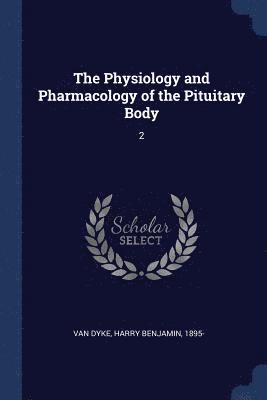 Physiology and Pharmacology of the Pituitary Body