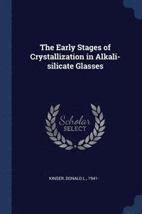 bokomslag Early Stages of Crystallization in Alkali-silicate Glasses