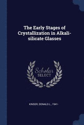 bokomslag Early Stages of Crystallization in Alkali-silicate Glasses