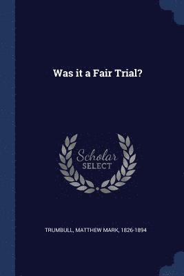 Was it a Fair Trial?