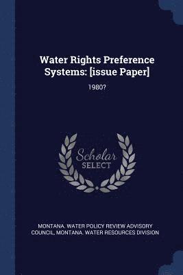 Montana Water Policy Review Advisory Co, Montana Water Resources Division - Water Rights Preference Systems, Häftad