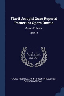 Flavius Josephus, Syvert Haverkamp - Flavii Josephi Quae Reperiri Potuerunt Opera Omnia, Häftad