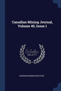 bokomslag Canadian Mining Journal, Volume 40, Issue 1