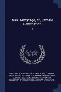 bokomslag Mrs. Armytage, or, Female Domination