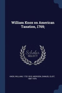 bokomslag William Knox on American Taxation, 1769;