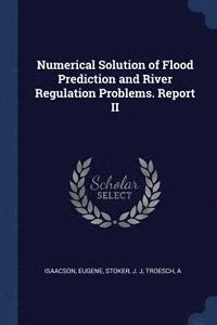 bokomslag Numerical Solution of Flood Prediction and River Regulation Problems. Report II