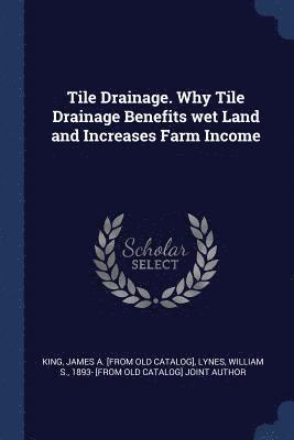 Tile Drainage. Why Tile Drainage Benefits wet Land and Increases Farm Income 1