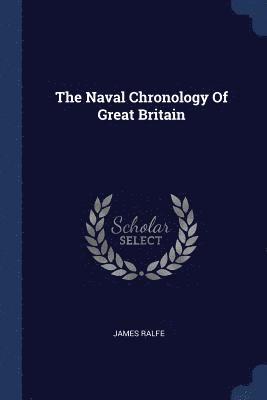 The Naval Chronology Of Great Britain 1