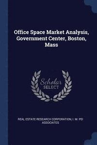 bokomslag Office Space Market Analysis, Government Center, Boston, Mass