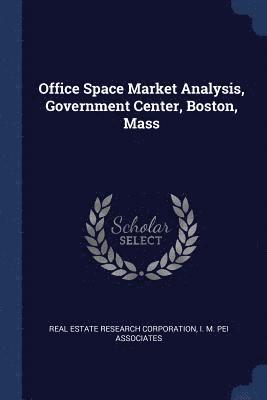 Office Space Market Analysis, Government Center, Boston, Mass 1