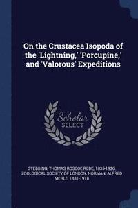 bokomslag On the Crustacea Isopoda of the 'Lightning, ' 'Porcupine, ' and 'Valorous' Expeditions