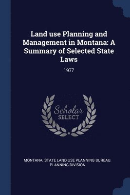 Land use Planning and Management in Montana 1