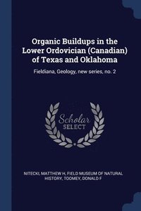 bokomslag Organic Buildups in the Lower Ordovician (Canadian) of Texas and Oklahoma