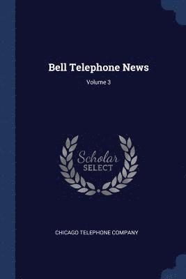 bokomslag Bell Telephone News; Volume 3