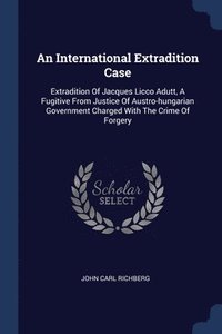 bokomslag An International Extradition Case