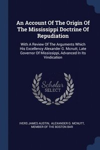 bokomslag An Account Of The Origin Of The Mississippi Doctrine Of Repudiation