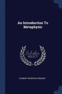 bokomslag An Introduction To Metaphysic