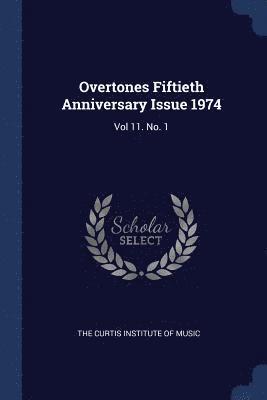 Overtones Fiftieth Anniversary Issue 1974 1